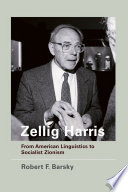 Zellig Harris from American linguistics to socialist Zionism /