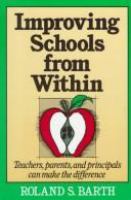 Improving schools from within : teachers, parents, and principals can make the difference /