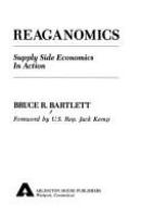 Reaganomics : supply side economics in action /