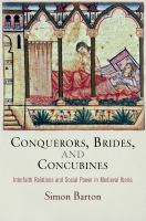 Conquerors, brides, and concubines : interfaith relations and social power in medieval Iberia /