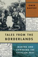 Tales from the borderlands : making and unmaking the Galician past /