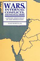 Wars, internal conflicts, and political order a Jewish democracy in the Middle East /