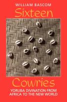 Sixteen cowries : Yoruba divination from Africa to the New World /