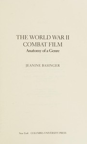 The World War II combat film : anatomy of a genre /