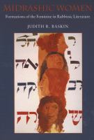 Midrashic women : formations of the feminine in rabbinic literature /