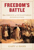 Freedom's battle : the origins of humanitarian intervention /