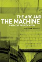 The arc and the machine : Narrative and new media.
