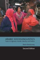Arabic sociolinguistics : topics in diglossia, gender. identity, and politics /