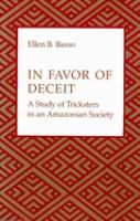 In Favor of Deceit : A Study of Tricksters in an Amazonian Society /