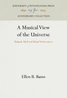 A musical view of the universe : Kalapalo myth and ritual performances /
