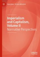 Imperialism and Capitalism, Volume II Normative Perspectives /