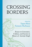 Crossing Borders : Essays on Literature, Culture, and Society in Honor of Amritjit Singh.