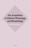 The Acquisition of Hebrew Phonology and Morphology.