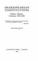 Shakespearean constitutions : politics, theatre, criticism, 1730-1830 /