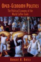 Open-Economy Politics : the Political Economy of the World Coffee Trade.