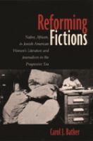 Reforming fictions : Native, African, and Jewish American women's literature and journalism in the progressive era /