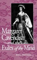 Margaret Cavendish and the Exiles of the Mind.