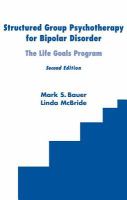 Structured group psychotherapy for bipolar disorder the life goals program /