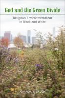God and the green divide : religious environmentalism in black and white /