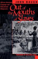 Out of the mouths of slaves : African American language and educational malpractice /