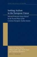 Seeking Asylum in the European Union : Selected Protection Issues Raised by the Second Phase of the Common European Asylum System.