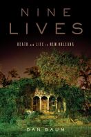 Nine lives : death and life in New Orleans /