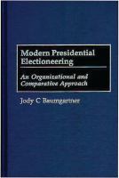 Modern presidential electioneering an organizational and comparative approach /