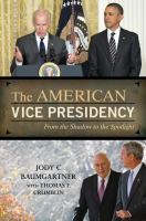 The American vice presidency from the shadow to the spotlight /