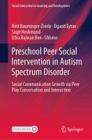 Preschool Peer Social Intervention in Autism Spectrum Disorder Social Communication Growth via Peer Play Conversation and Interaction /