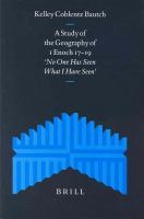 A study of the geography of 1 Enoch 17-19 "no one has seen what I have seen" /