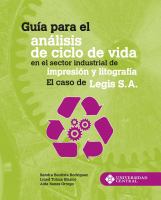 Guía para el análisis de ciclo de vida en el sector industrial de impresión y litografía : el caso de Legis S.A. /