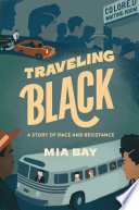 Traveling Black : a story of race and resistance /