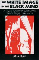 The white image in the black mind African-American ideas about white people, 1830-1925 /