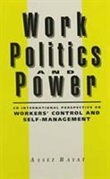 Work, politics, and power : an international perspective on workers' control and self-management /