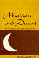 Mysticism and dissent : socioreligious thought in Qajar Iran /