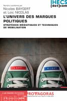 L'univers des marques politiques : Stratégies médiatiques et techniques de mobilisation.