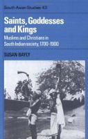 Saints, goddesses and kings : Muslims and Christians in South Indian society, 1700-1900 /