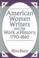 American women writers and the work of history, 1790-1860 /