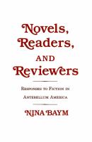 Novels, readers, and reviewers : responses to fiction in antebellum America /