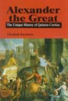 Alexander the Great : the unique history of Quintus Curtius /