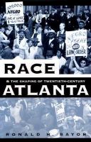 Race and the shaping of twentieth-century Atlanta