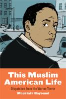 This Muslim American life : dispatches from the War on Terror /