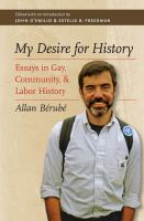 My desire for history : essays in gay, community, and labor history /