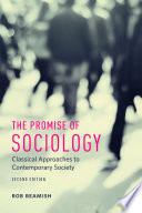 The Promise of Sociology : Classical Approaches to Contemporary Society, Second Edition.