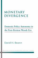 Monetary divergence domestic policy autonomy in the post-Bretton Woods era /