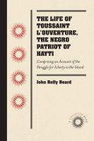 The life of Toussaint L'Ouverture, the Negro patriot of Hayti : comprising an account of the struggle for liberty in the island, and a sketch of its history to the present period /