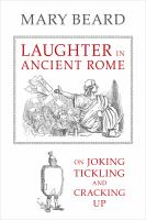 Laughter in ancient Rome on joking, tickling, and cracking up /