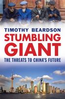 Stumbling giant : the threats to China's future /
