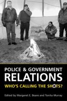 Police and Government Relations : Who's Calling the Shots?.