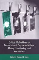 Critical reflections on transnational organized crime, money laundering and corruption /